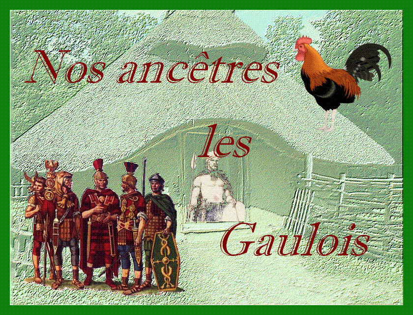 NOS ANCETRES... LES GAULOIS... !